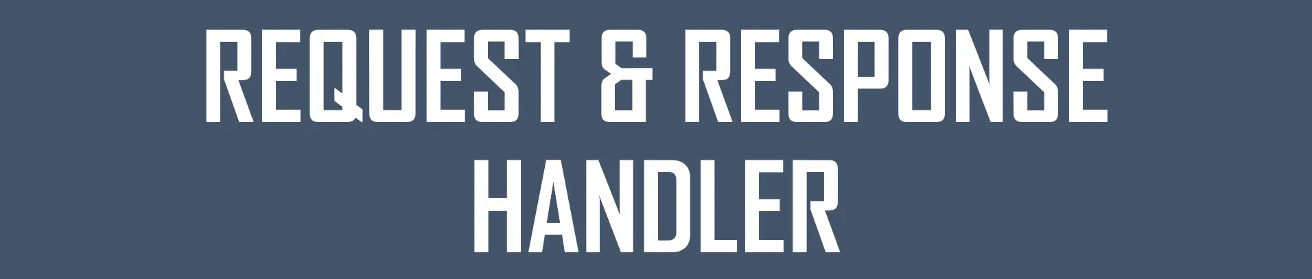 Request & Response handler banner